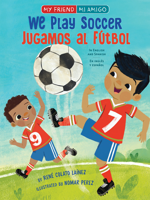Title details for We Play Soccer / Jugamos al fútbol by René Colato Laínez - Available